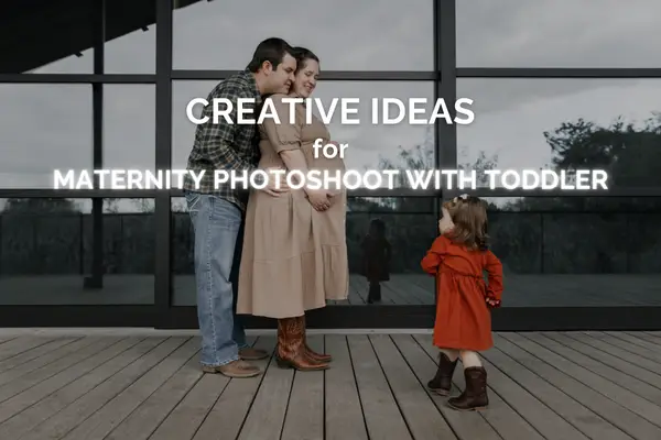 Creative Ideas For Maternity Photoshoot With Toddler Blog Post
